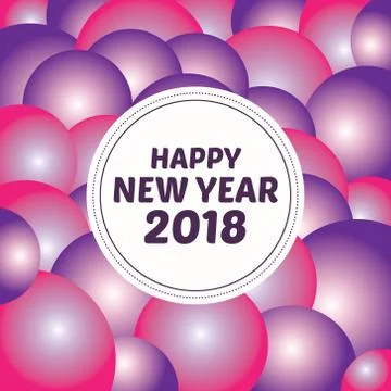 New Year 2018 Greeting Bubbles Background Stock Illustration
