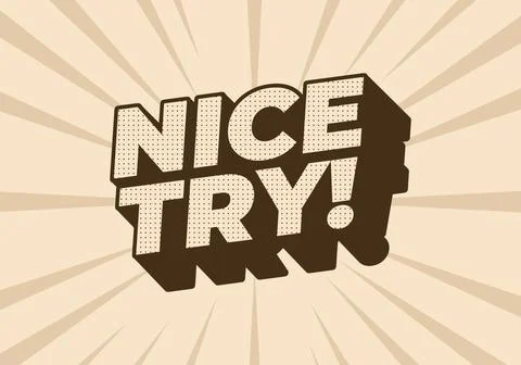 Nice try. Text effect in 3D style with good colors Stock Illustration
