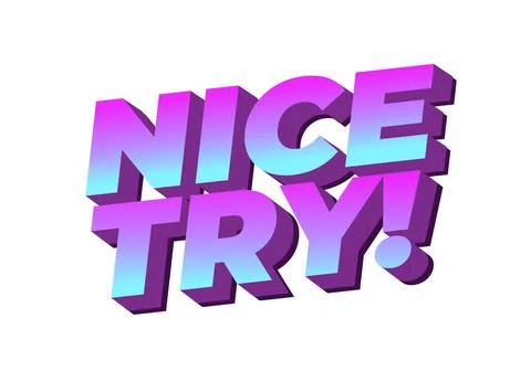 Nice try. Text effect in 3D style with good colors Stock Illustration