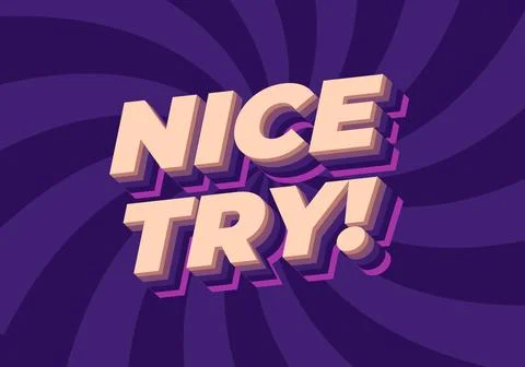 Nice try. Text effect in 3D style with good colors Stock Illustration