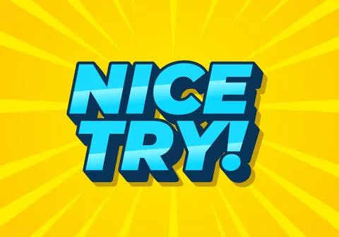 Nice try. Text effect in 3D style with good colors Stock Illustration