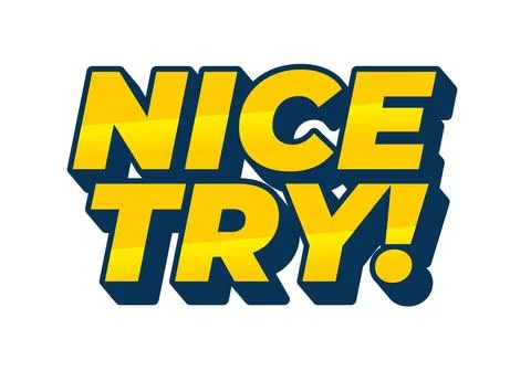 Nice try. Text effect in 3D style with good colors Stock Illustration