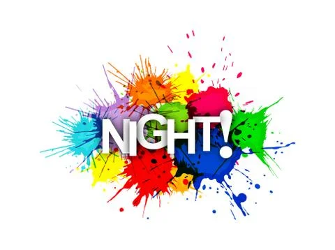 NIGHT! The phrase in multicoloured paint splashes. Stock Illustration