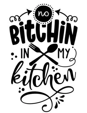No bitching in my kitchen - SASSY Calligraphy phrase for Kitchen towels Illustrazione stock