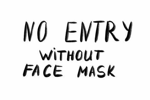 No entry without face mask Hand written text - lettering isolated on white Stock Illustration