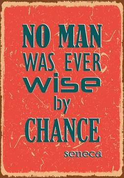 No man was ever wise by chance Seneca. Vector illustration Ilustración de archivo