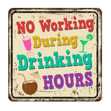 No working during drinking hours vintage rusty metal sign Stock Illustration