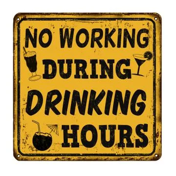 No working during drinking hours vintage rusty metal sign Stock Illustration