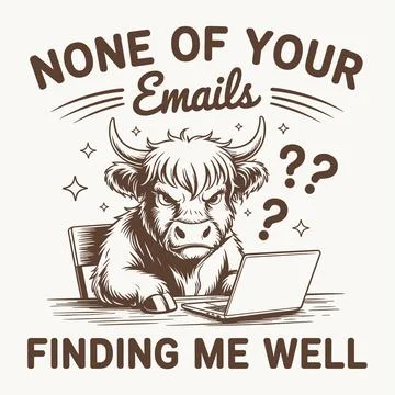 None Of Your Emails Finding Me Well T Shirt Design Funny Cow Office Quote V.. Illustrazione stock