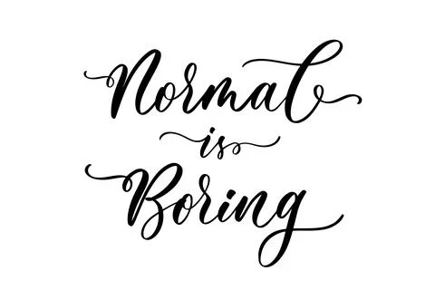 Normal is boring Hand drawn lettering quote. Perfect design for greeting card Stock Illustration