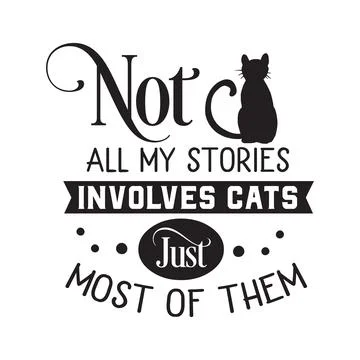 Not all my stories involves cats just most of them typography t shirt design Illustration