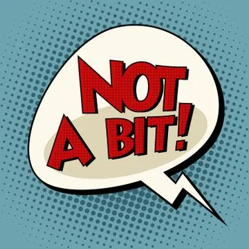 Not a bit comic bubble retro text Stock Illustration