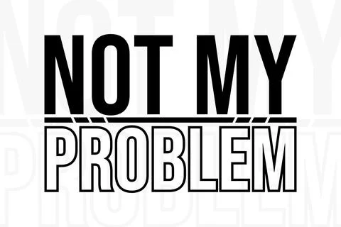 Not my problem typography t shirt design Stock Illustration