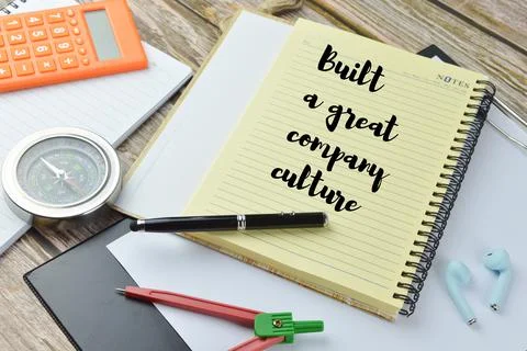 Notebook written with text BUILT A GREAT COMPANY CULTURE. Stock Photos