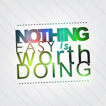 Nothing easy is worth doing Illustrazione stock