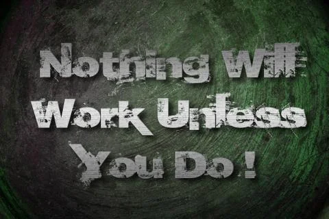Nothing will work unless you do concept Stock Illustration
