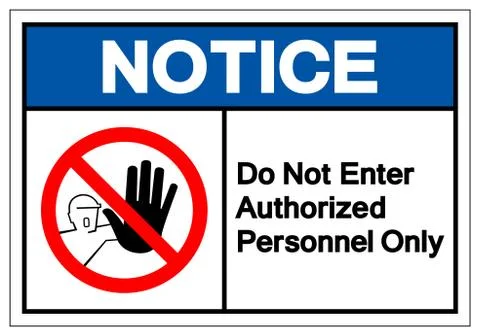 Notice Do Not Enter Authorized Personnel Only Symbol Sign ,Vector Illustratio Stock Illustration