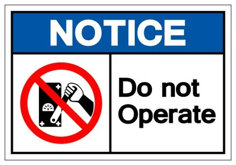 Notice Do Not Operate Symbol Sign, Vector Illustration, Isolated On White Bac Stock Illustration