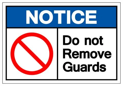 Notice Do Not Remove Guards Symbol Sign, Vector Illustration, Isolate On Whit Stock Illustration