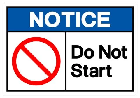 Notice Do Not Start Symbol Sign, Vector Illustration, Isolate On White Backgr Stock Illustration