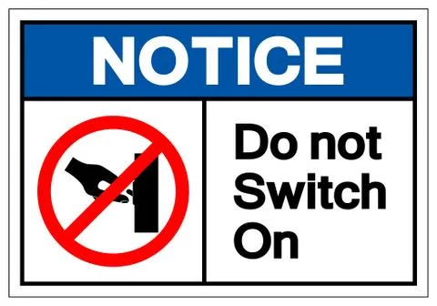 Notice Do Not Switch On Symbol Sign, Vector Illustration, Isolate On White Ba Stock Illustration