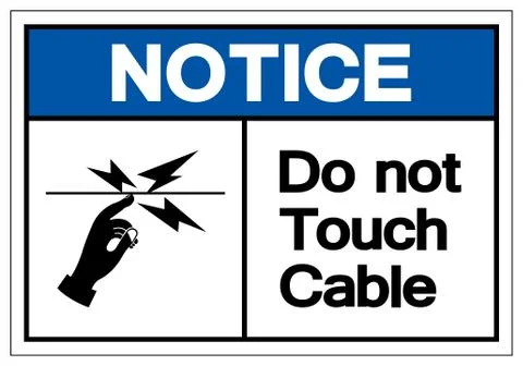 Notice Do Not Touch Cable Symbol Sign, Vector Illustration, Isolate On White  Stock Illustration