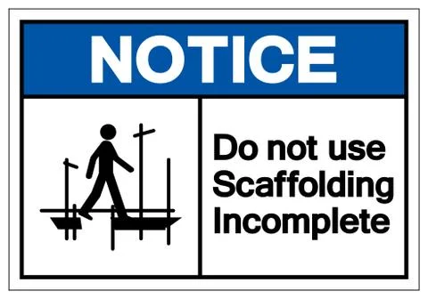 Notice Do Not Use Scaffolding Incomplete Symbol Sign, Vector Illustration, Is Stock Illustration