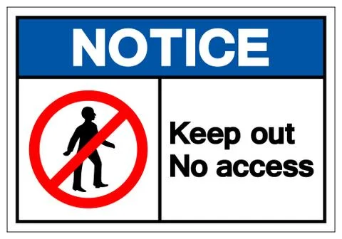 Notice Keep Out No Access Symbol Sign, Vector Illustration, Isolate On White  Stock Illustration