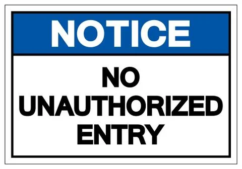 Notice No Unauthorized Entry Symbol Sign, Vector Illustration, Isolate On Whi Stock Illustration
