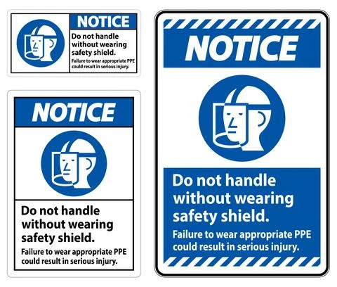 Notice Sign Do Not Handle Without Wearing Safety Shield, Failure To Wear Appr Illustration
