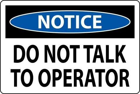 Notice Sign Do Not Talk To Operator Stock Illustration