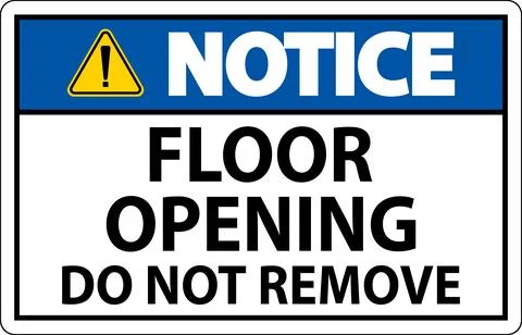 Notice Sign, Floor Opening Do Not Remove Stock Illustration