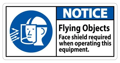 Notice Sign Flying Objects, Face Shield Required When Operating This Equipmen 스톡 일러스트