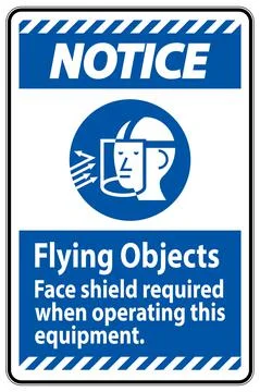 Notice Sign Flying Objects, Face Shield Required When Operating This Equipmen 스톡 일러스트