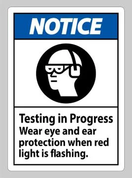 Notice Sign Testing In Progress, Wear Eye And Ear Protection When Red Light I Stockillustratie