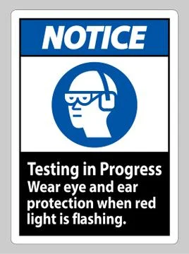 Notice Sign Testing In Progress, Wear Eye And Ear Protection When Red Light I Stockillustratie
