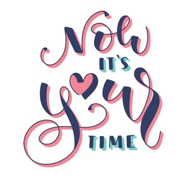 Now it is your time, colored lettering with doodle heart Stock Illustration