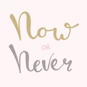 Now or never fun font text in cute letters Stock Illustration
