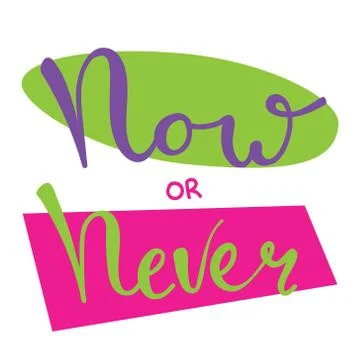 Now or never fun font text in cute letters Stock Illustration