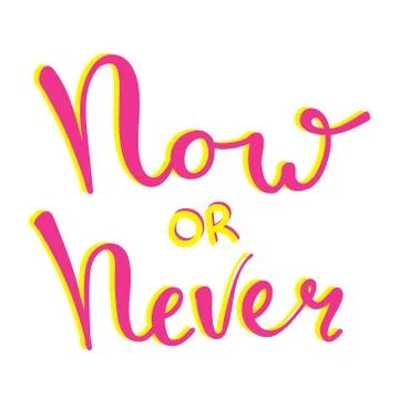 Now or never fun font text in cute letters Stock Illustration