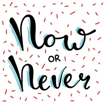 Now or never fun font text in cute letters Stock Illustration