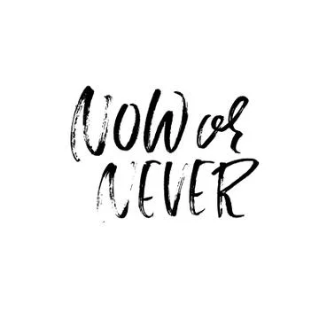 Now or never. Hand drawn dry brush lettering. Ink illustration. Modern Stock Illustration