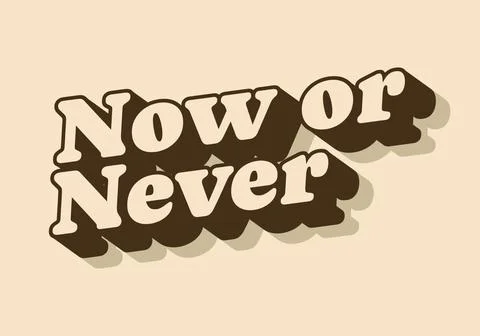 Now or never. Retro text effect in vintage color style Stock Illustration