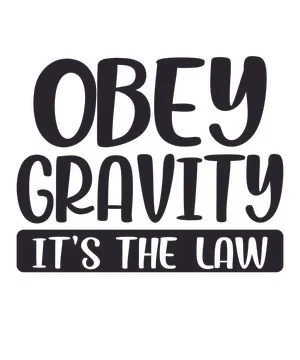 Obey Gravity Its The Law Stock Illustration