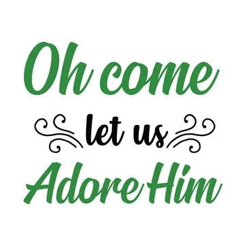 Oh come let us adore him typography t shirt design, marry christmas typhogr.. Stock Illustration