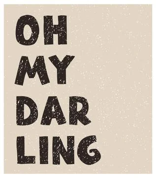 Oh my darling - fun hand drawn nursery poster with lettering Stock Illustration