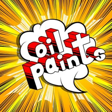 Oil Paints - Vector illustrated comic book style phrase. Stock Illustration
