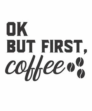 Ok But First Coffee Stock Illustration