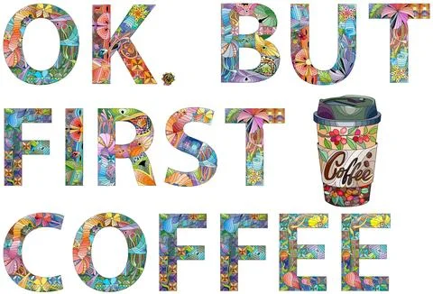 OK BUT FIRST COFFEE. Vector decorative zentangle object for decoration Stock Illustration