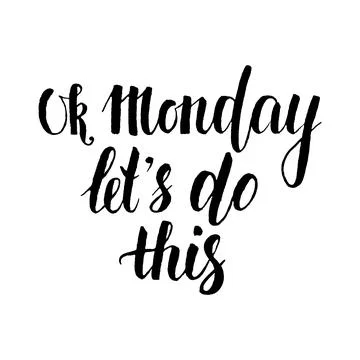 Ok Monday Let's Do This - Hand drawn inspirational quote, start of the week. Stock Illustration